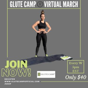 Glute Camp®️VIRTUAL MARCH!